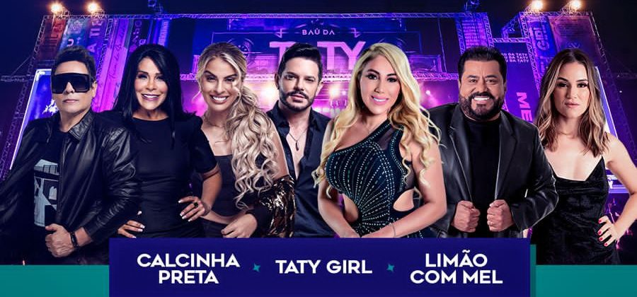 “Baú da Taty” tem Taty Girl, Limão com Mel e Calcinha Preta neste sábado, em São Luís